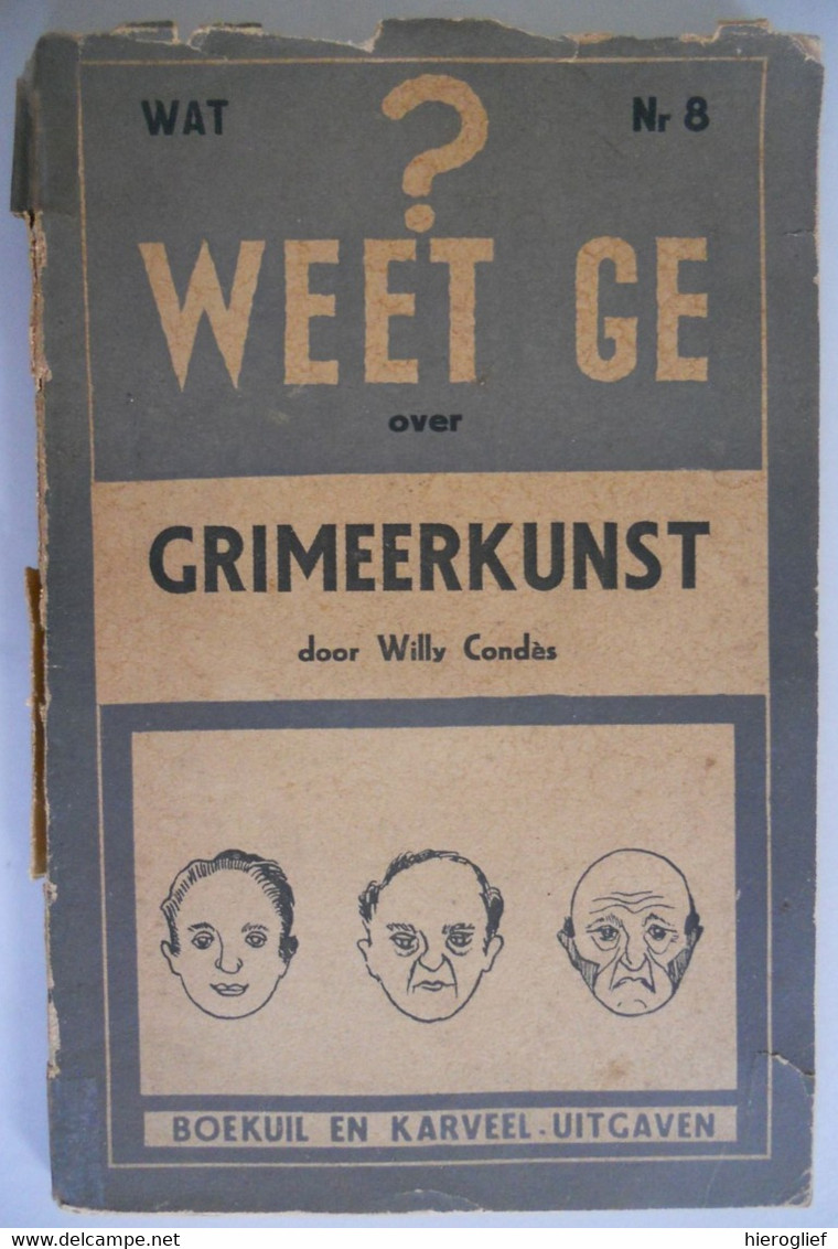 Wat Weet Ge? Nr 8  GRIMEERKUNST Door Willy Condès Boekuil & Karveel / Schminken Grime Grimeren Toneel Tekeningen Masson - Sachbücher