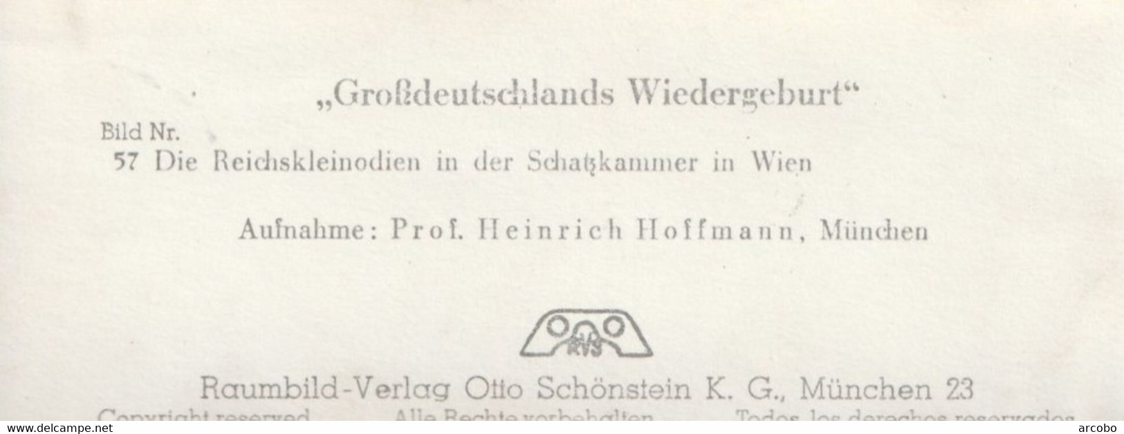 Wien:  Die Reichskleinodien In Schttskammer Bild Nr 57 Aus Großdeutschlands Wiedergeburt Aufnahme Prof Heinrich Hoffmann - Visionneuses Stéréoscopiques