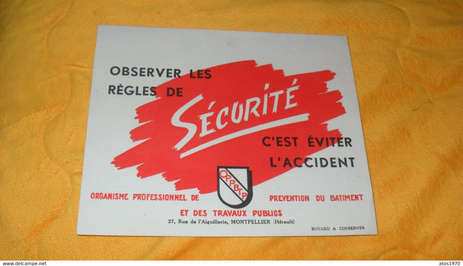 BUVARD ANCIEN DATE ?..OBSERVER LES REGLES DE SECURITE C'EST EVITER L'ACCIDENT..OPPBTP MONTPELLIER.. - Altri & Non Classificati