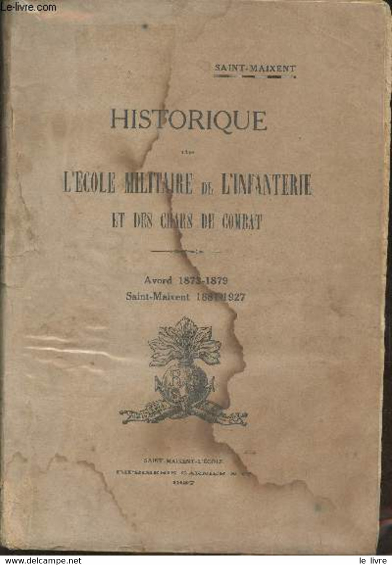 Historique De L'école Militaire De L'infanterie Et Des Chars De Combat- Avord 1873-1879, Saint-Maixent 1881-1927 - Saint - Français