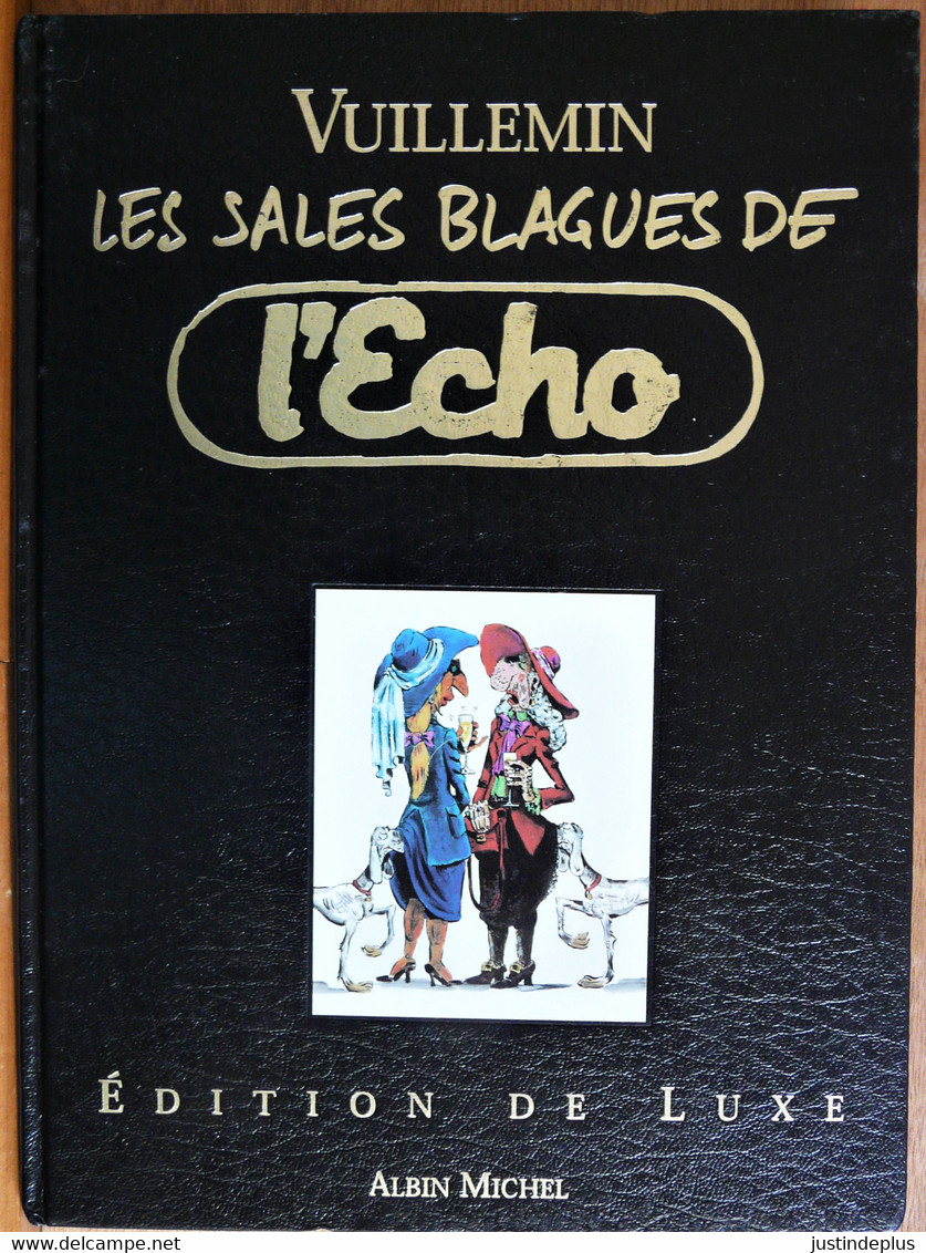 LES SALES BLAGUES DE L'ECHO EDITION DE LUXE ALBIN MICHEL - Wuillemin, R.