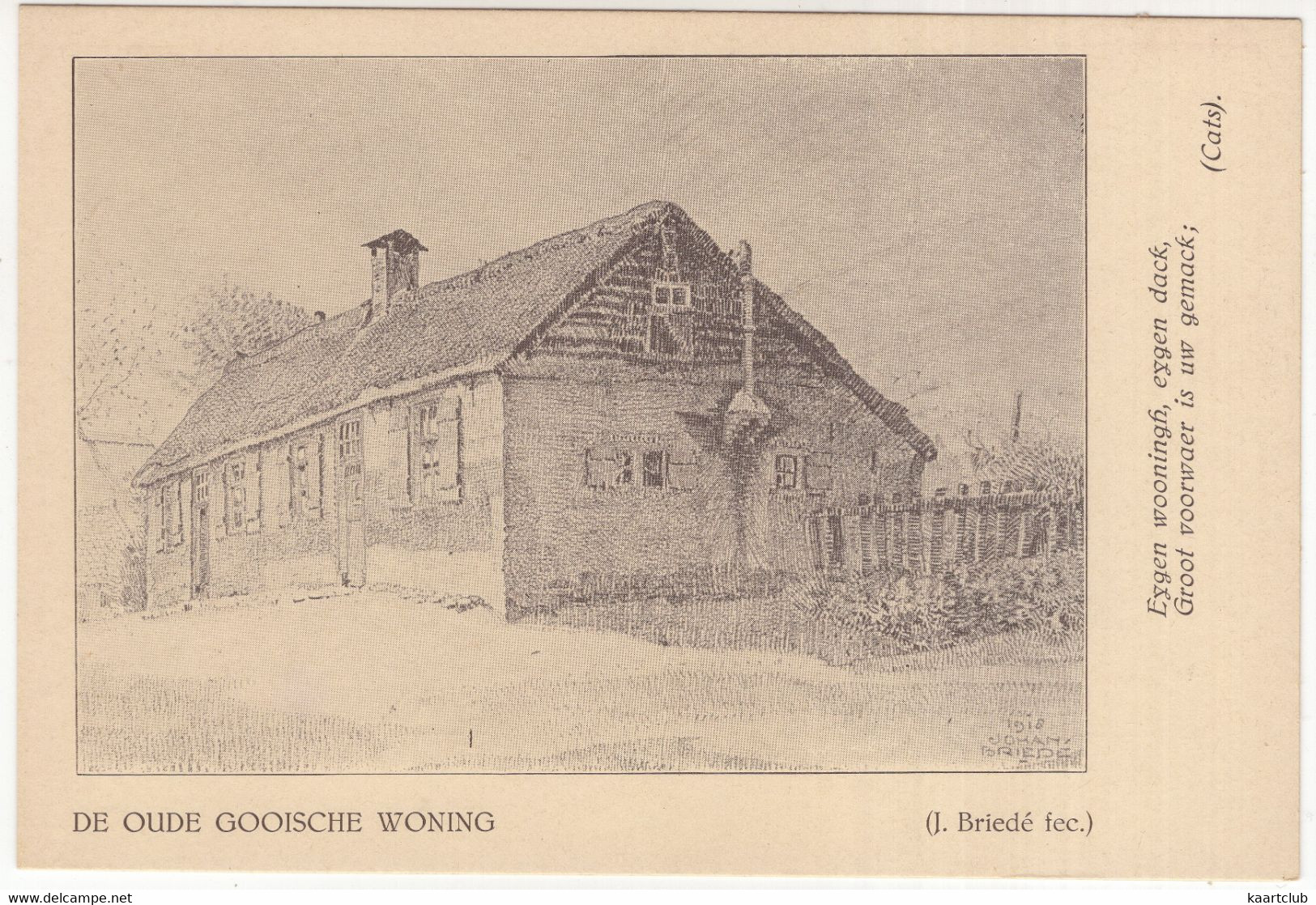 De Oude Gooische Woning - (J. Briedé Fec.) - Citaat: Cats - (Noord-Holland) - Uitg.: A.G. Schoonderbeek, Laren - 1918 - Laren (NH)