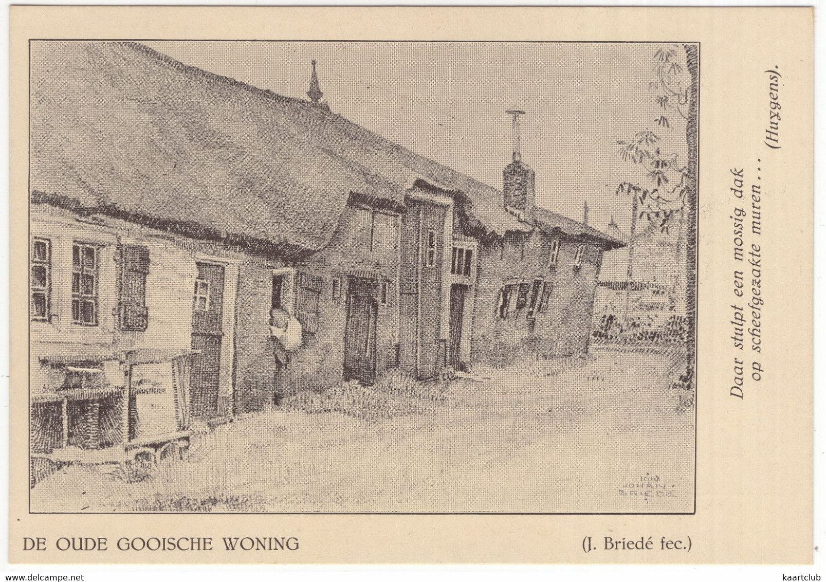 De Oude Gooische Woning - (J. Briedé Fec.) - Citaat: Huygens - (Noord-Holland) - Uitg.: A.G. Schoonderbeek, Laren - 1918 - Laren (NH)