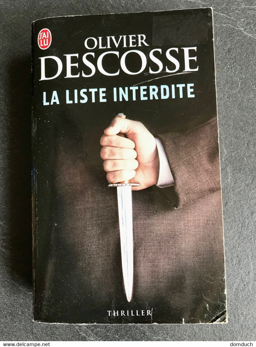 J’AI LU Thriller N° 8888  LA LISTE INTERDITE  Olivier DESCOSSE - J'ai Lu