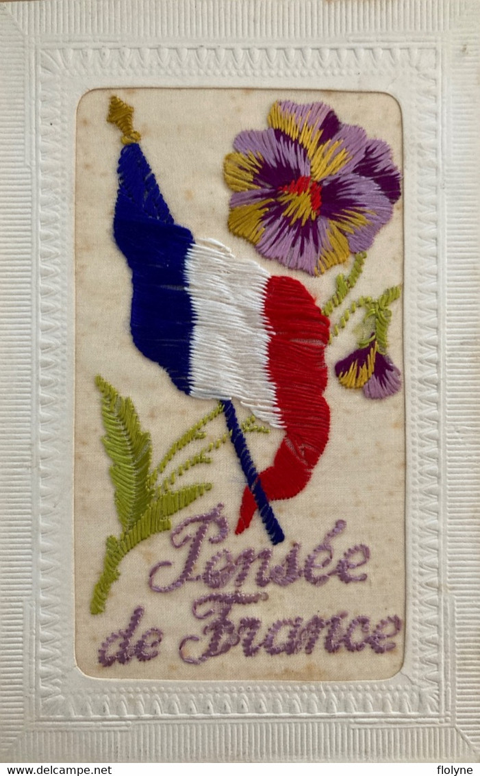 Brodée - Cpa Fantaisie Broderie - Pensée De France - Patriotisme Patriotique - Fantaisie - Brodées