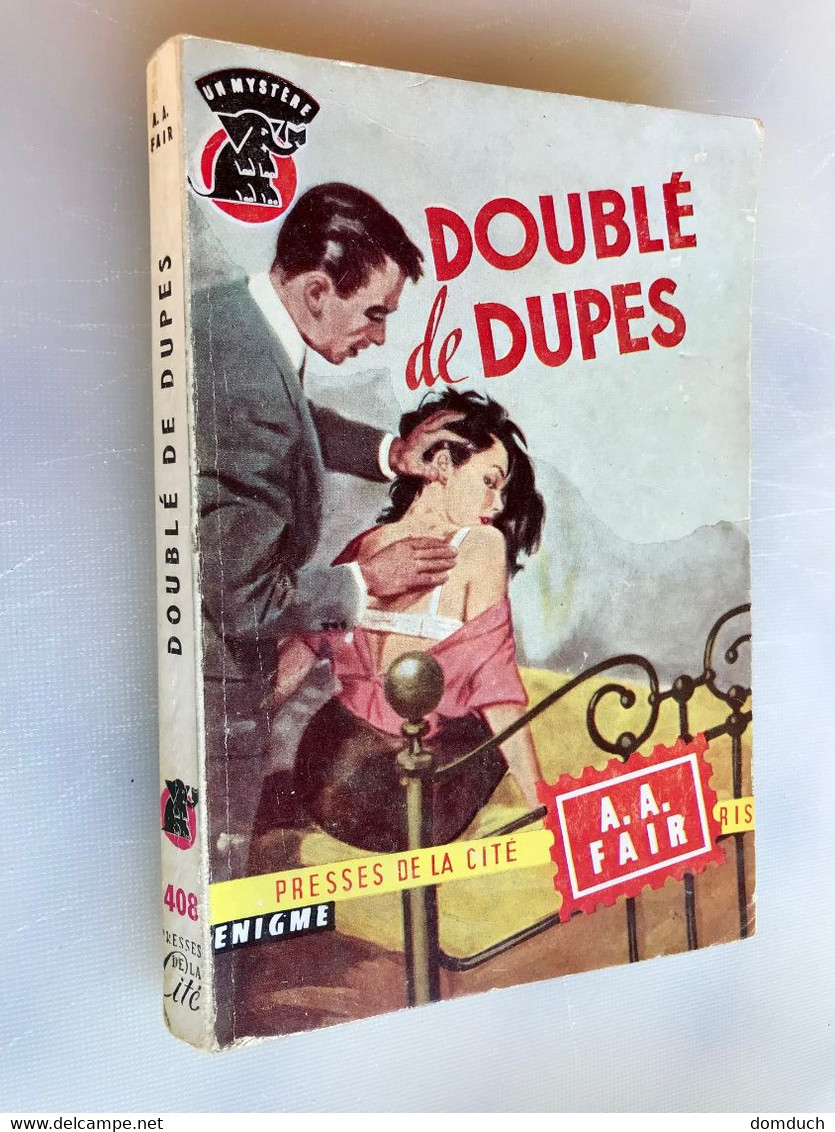 Collection UN MYSTERE Enigme N° 408  DOUBLE De DUPES  A.A. FAIR    E.O. 1958 - Presses De La Cité