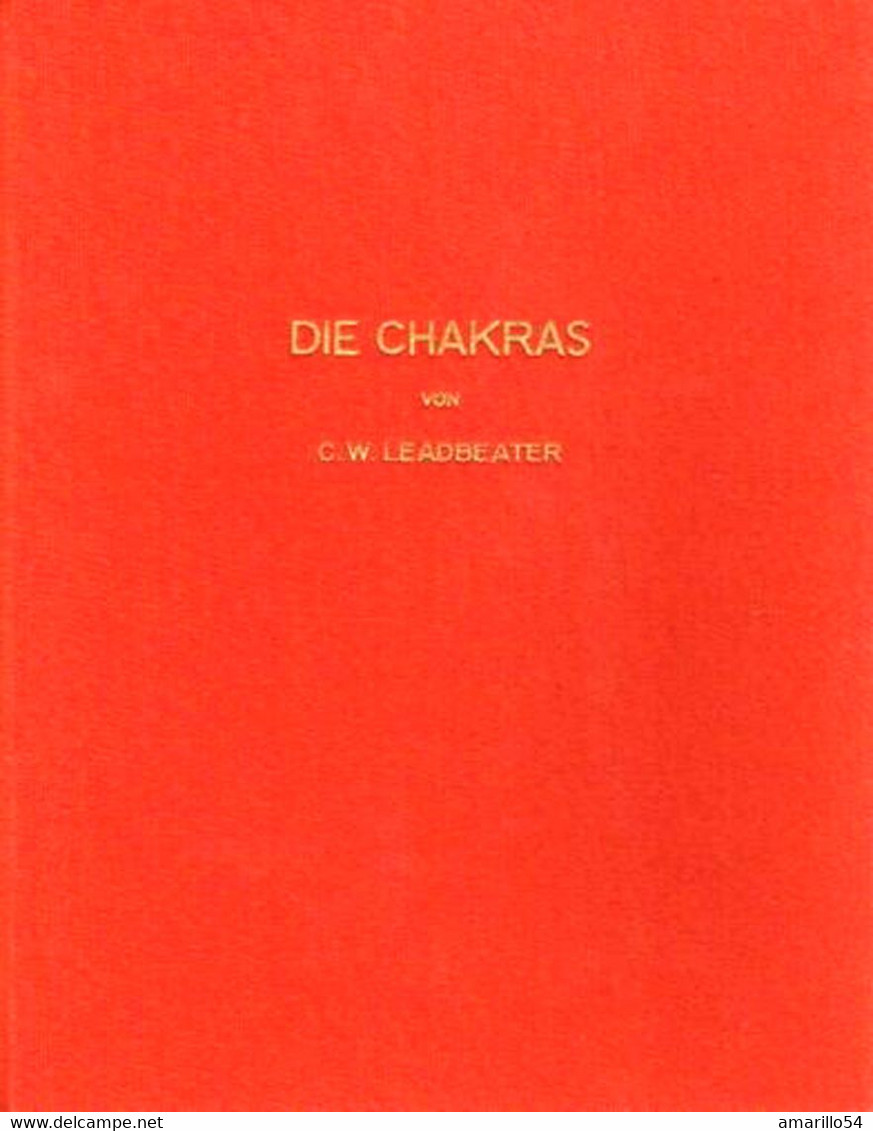 Leadbeater, C. W. - Die Chakras. Eine Monographie über Die Kraftzentren Im Mensch - 1965, Freiburg Im Breisgau - Philosophy