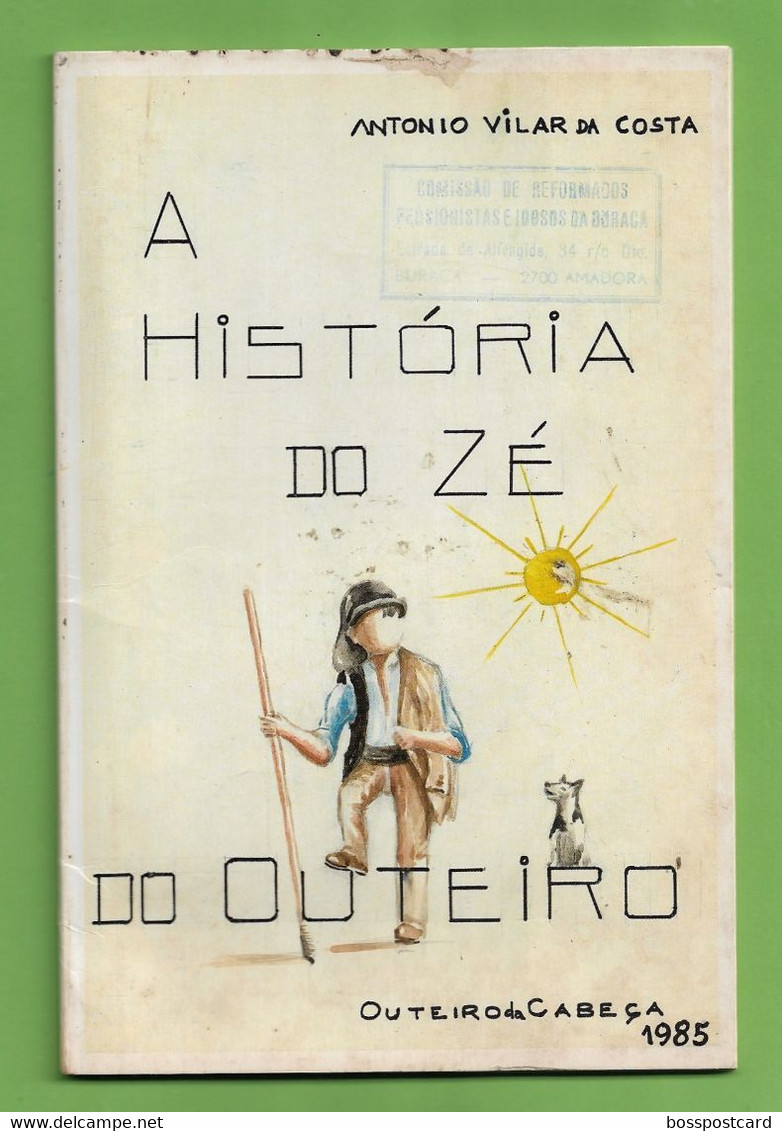 Outeiro Da Cabeça - A História Do Zé Do Outeiro - Torres Vedras - Portugal - Poesie