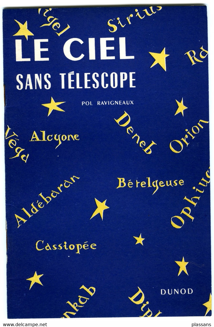 LE CIEL Sans Télescope . Pol Ravigneaux Paris Dunod 1954. Astronomie: Terre, Planètes, étoiles... - Astronomie