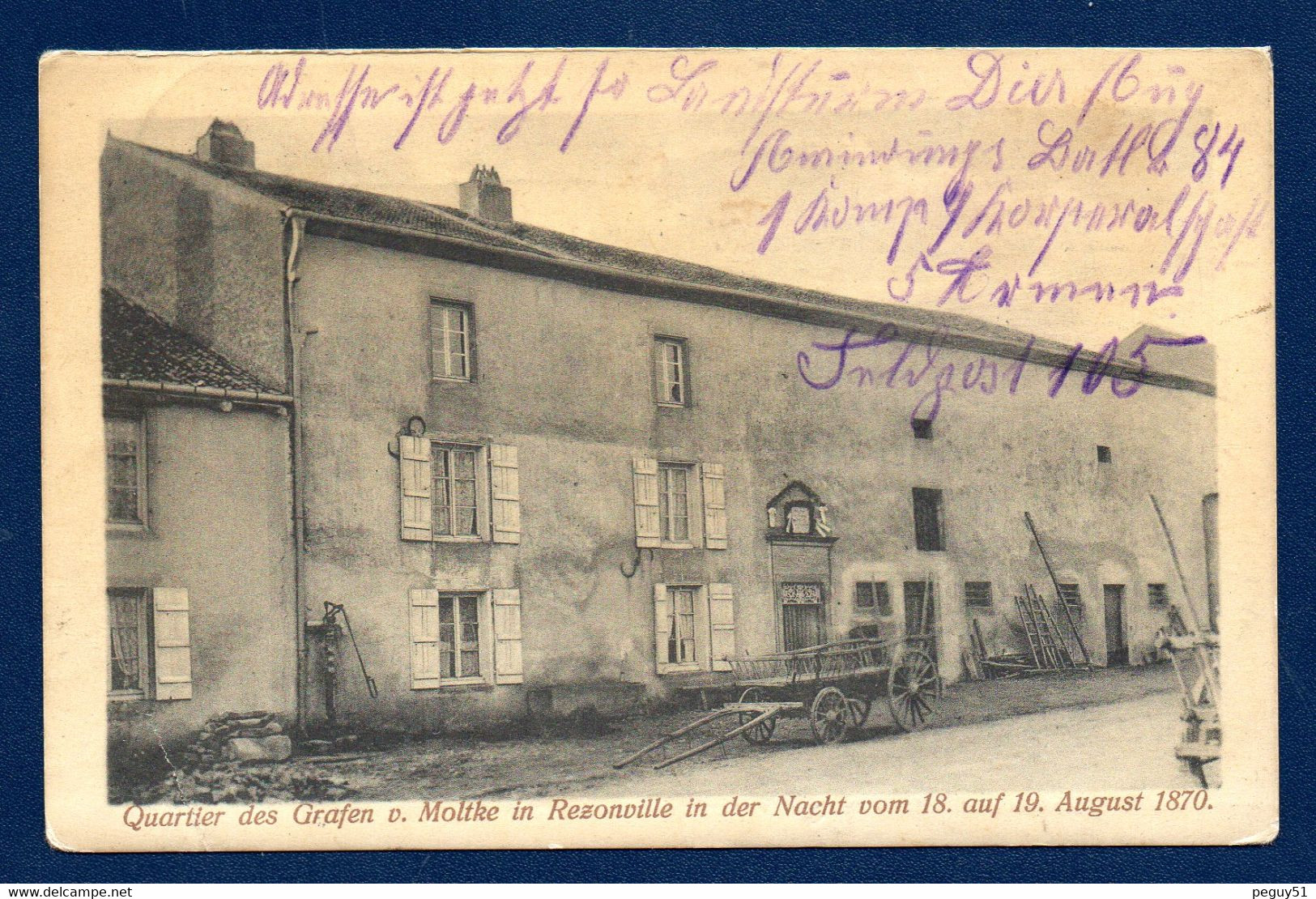 57. Rezonville. Ferme Où Le Comte Helmuth Von Moltke Passa La Nuit Du 18 Au 19.08.1870.Feldpoststation Nr 105.1915 - Andere & Zonder Classificatie