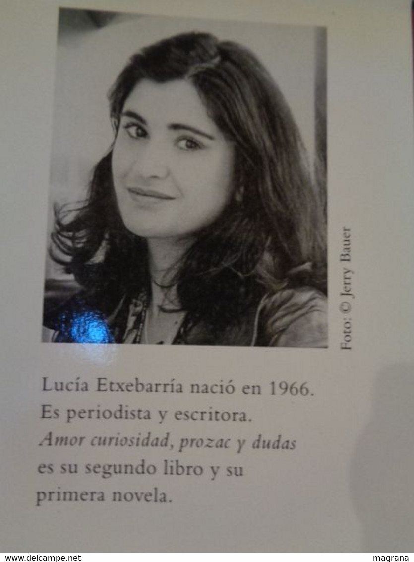 Amor, Curiosidad, Prozac Y Dudas. Lucía Etxebarría. Plaza & Janes. 2001. 271 Pp. - Autres & Non Classés