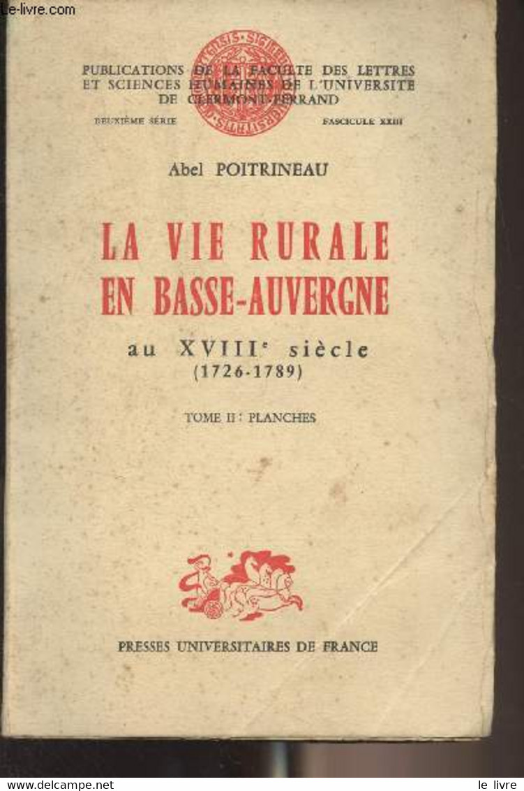 La Vie Rurale En Basse-Auvergne Au XVIIIe Siècle (1726-1789) Tome II : Planches - "Publications De La Faculté Des Lettre - Auvergne