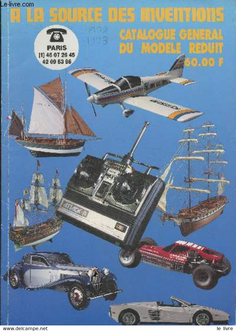 A La Source Des Inventions- Catalogue Général Du Modèle Réduit - Collectif - 1991 - Modellbau