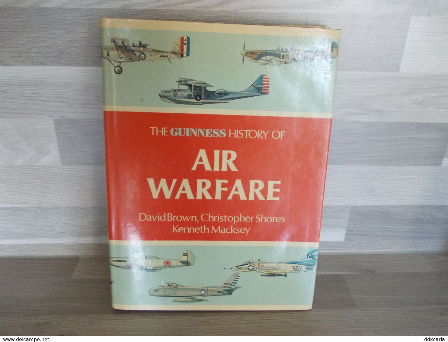 Boek - The Guinness History Of AIR WARFARE By David Brown, Christopher Shores & Kenneth Macksey - Guerra 1914-18