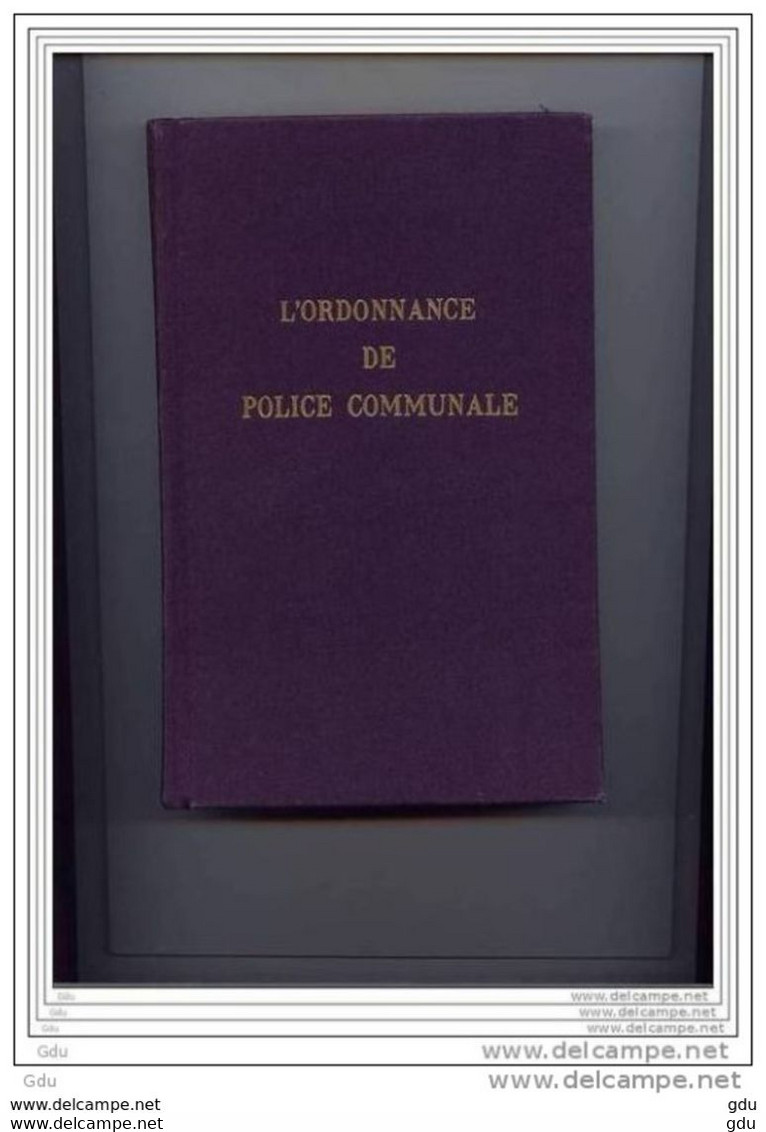 Livre " Ordonnance De Police Communale " Edition Privée Gand 1959 Impec. Par T.Van Kerschaver - Police & Gendarmerie