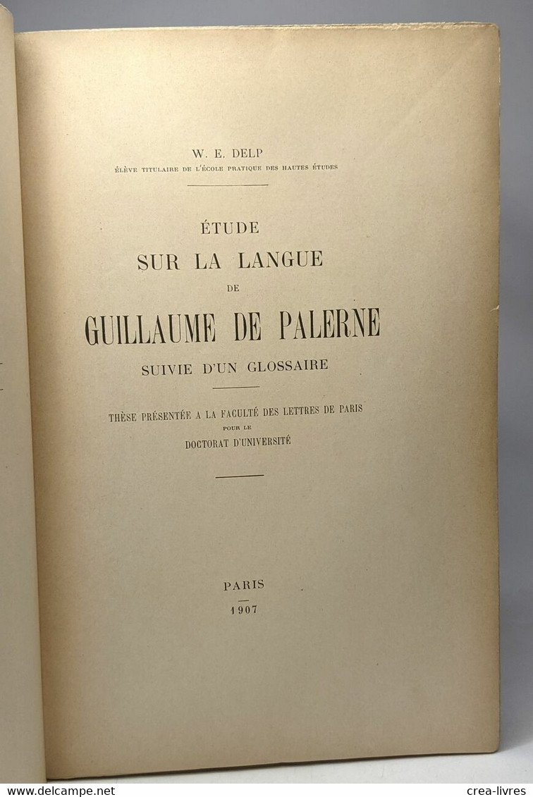 Étude Sur La Langue De Guillaume De Palerne Suivie D'un Glossaire - Thèse - Politique