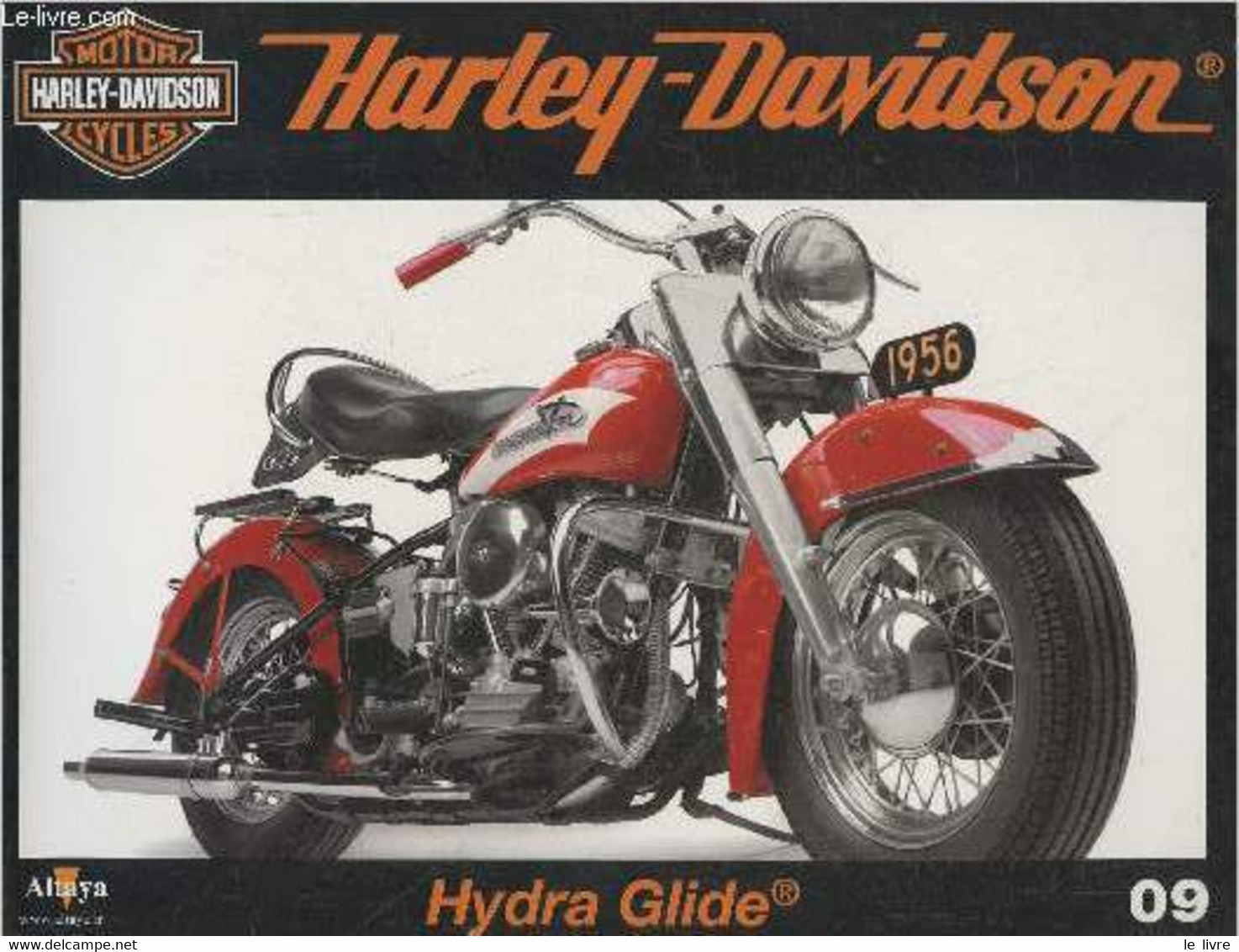 Fascicule Harley-Davidson Motor Cycles N°09-Sommaire: Hydra Glide: Le Début D'une Carrière Triomphante- Caractéristiques - Moto