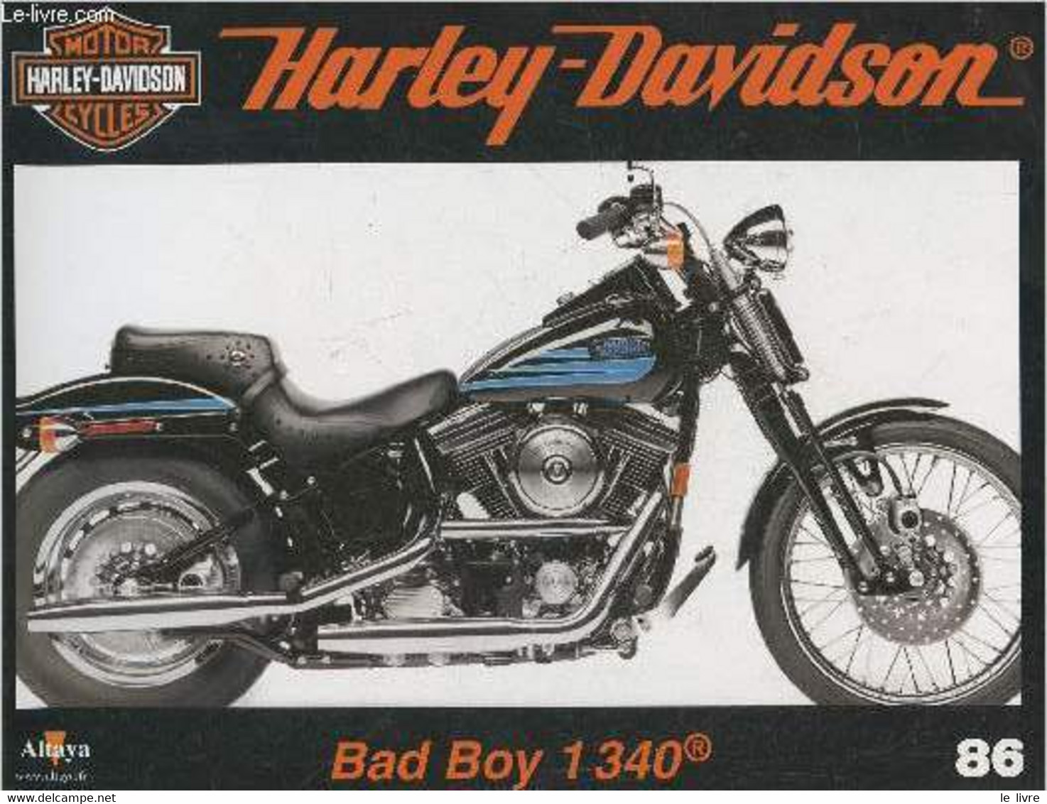 Fascicule Harley-Davidson Motor Cycles N°86-Sommaire: L'héritière De La Softail Springer: La Bad Boy De 1340 Cm3- Caract - Moto