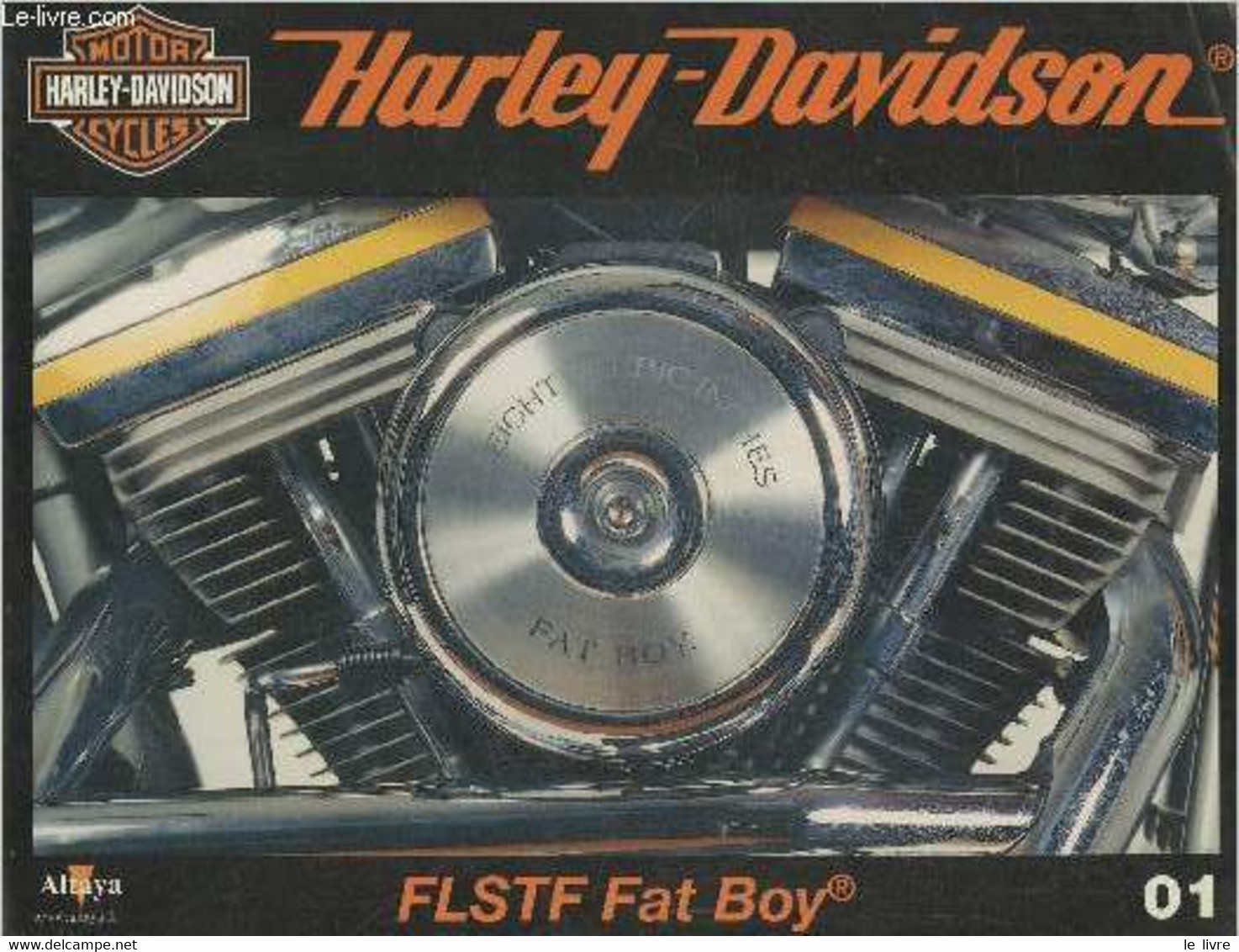 Fascicule Harley-Davidson Motor Cycles N°01-Sommaire: La Fat Boy FLSTF 80, Une Moto Différente Dans La Famille Softail- - Moto