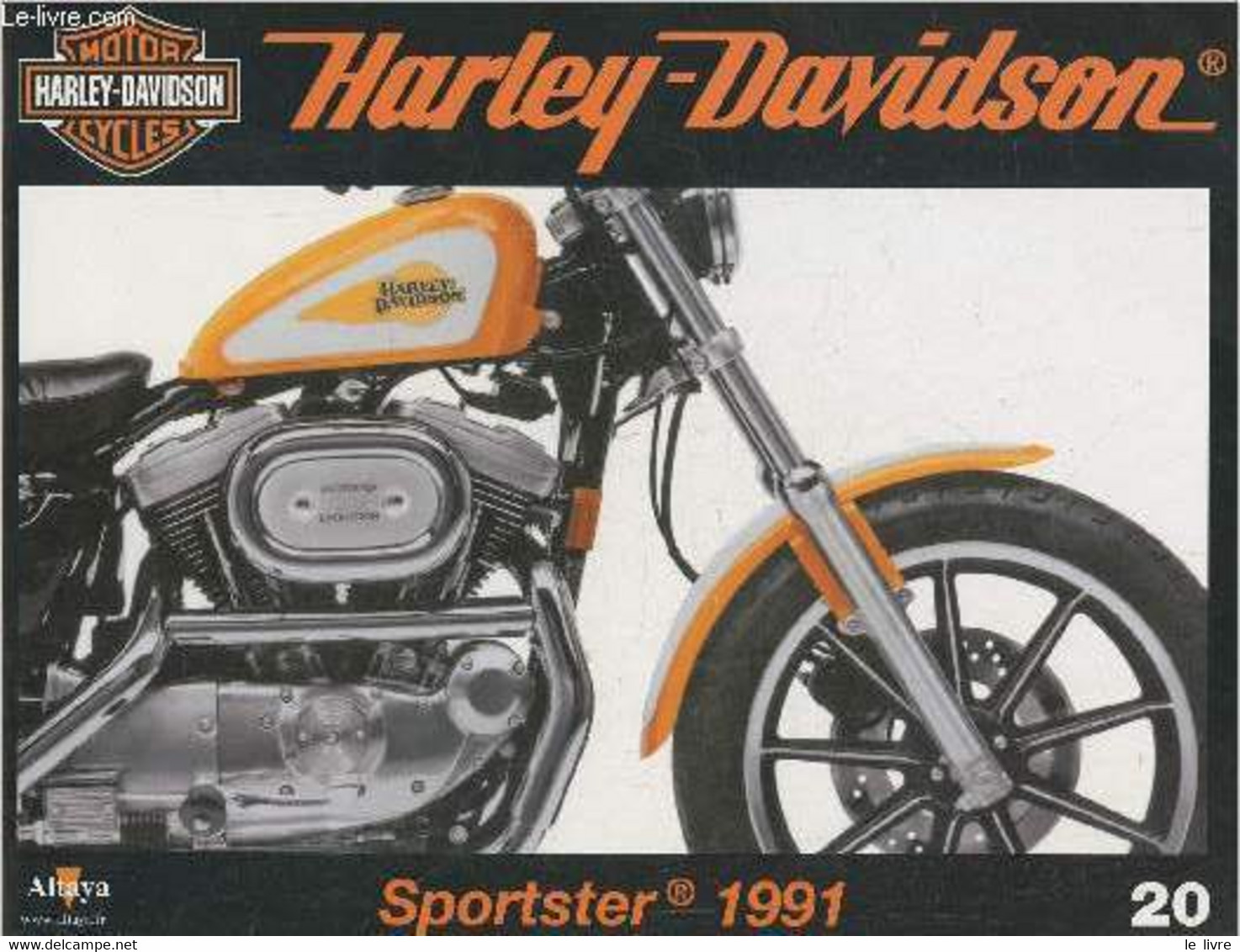 Fascicule Harley-Davidson Motor Cycles N°20-Sommaire: La Maturité De La Sportster: La Série De 1991- Caractéristiques Te - Moto