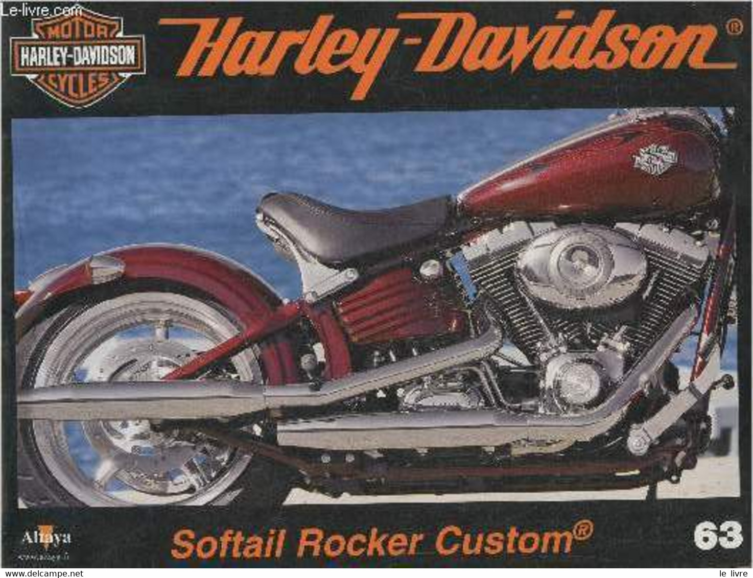 Fascicule Harley-Davidson Motor Cycles N°63-Sommaire: La Softail Rocker Custom: Une Spéciale Produite En Série- Caractér - Moto