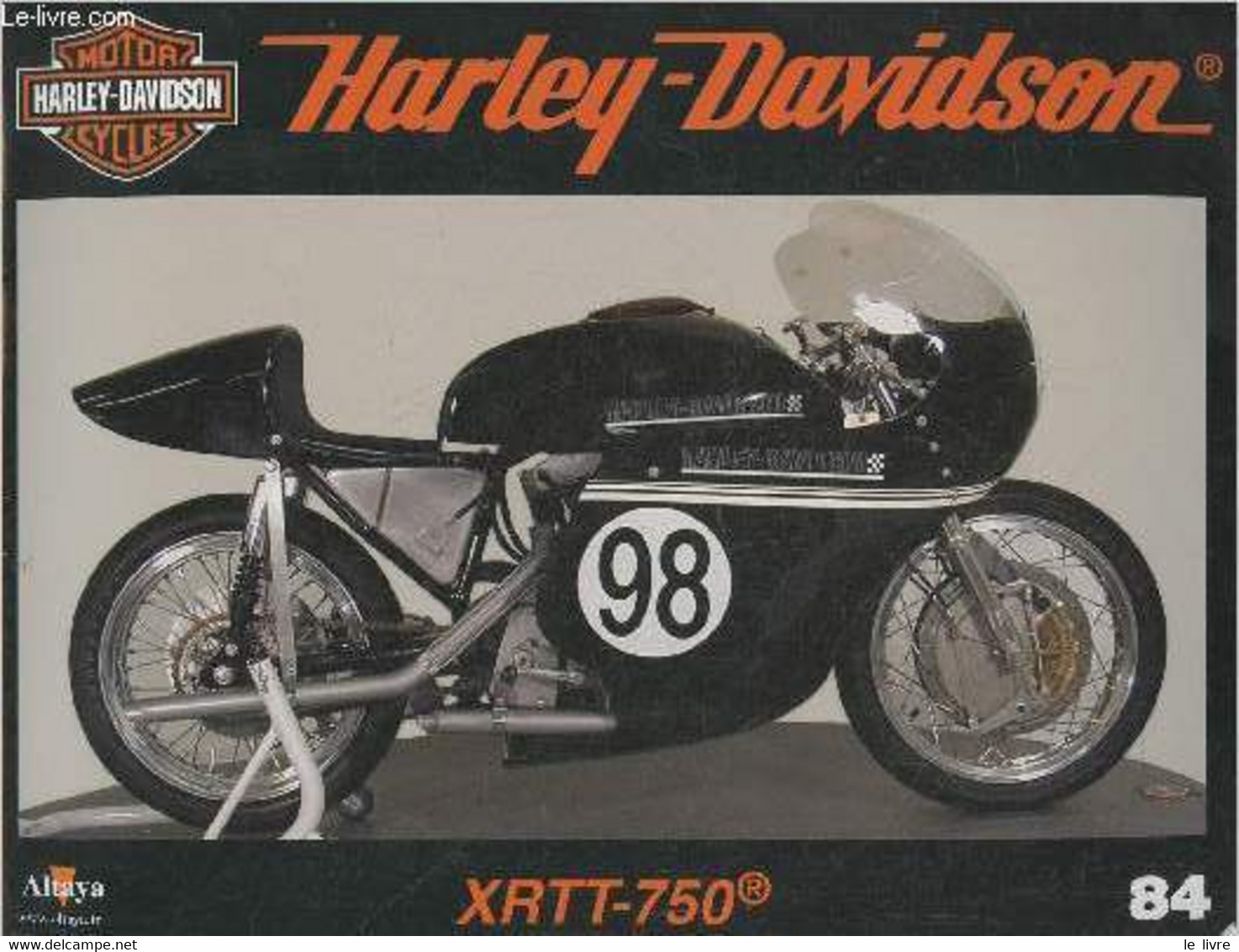 Fascicule Harley-Davidson Motor Cycles N°84-Sommaire: La XRTT-750: Une Brève Carrière Sur Les Circuits D'asphalte- Carac - Moto