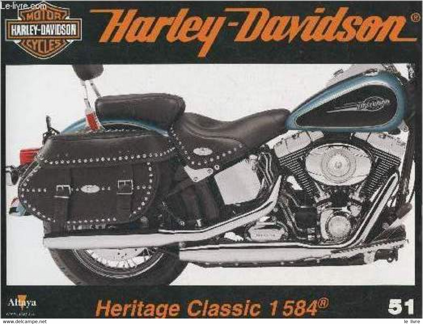 Fascicule Harley-Davidson Motor Cycles N°51-Sommaire: L'Heritage Softail Classic: Une Retro-tech De 1584 Cm3- Caractéris - Moto