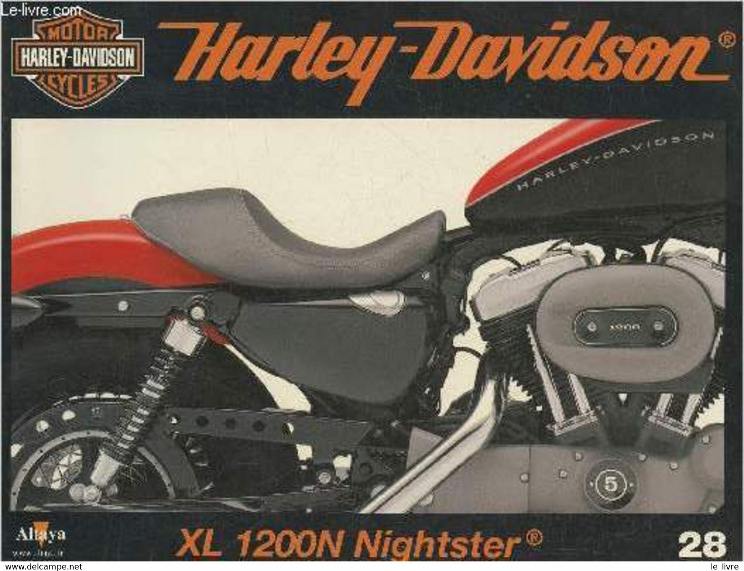 Fascicule Harley-Davidson Motor Cycles N°28-Sommaire: XL Nightster: Une Sportster En Version Nocture- Caractéristiques T - Moto