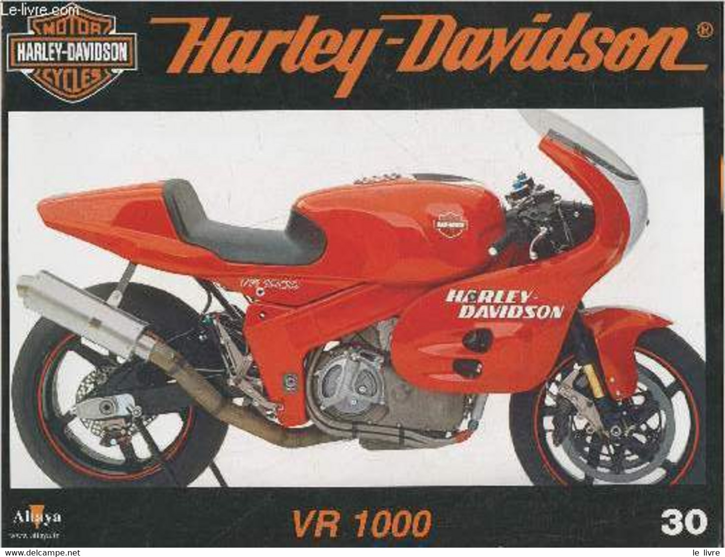 Fascicule Harley-Davidson Motor Cycles N°30-Sommaire: La VR 1000: Le Premier Moteur Bicylindre A 60°- Caractéristiques T - Moto