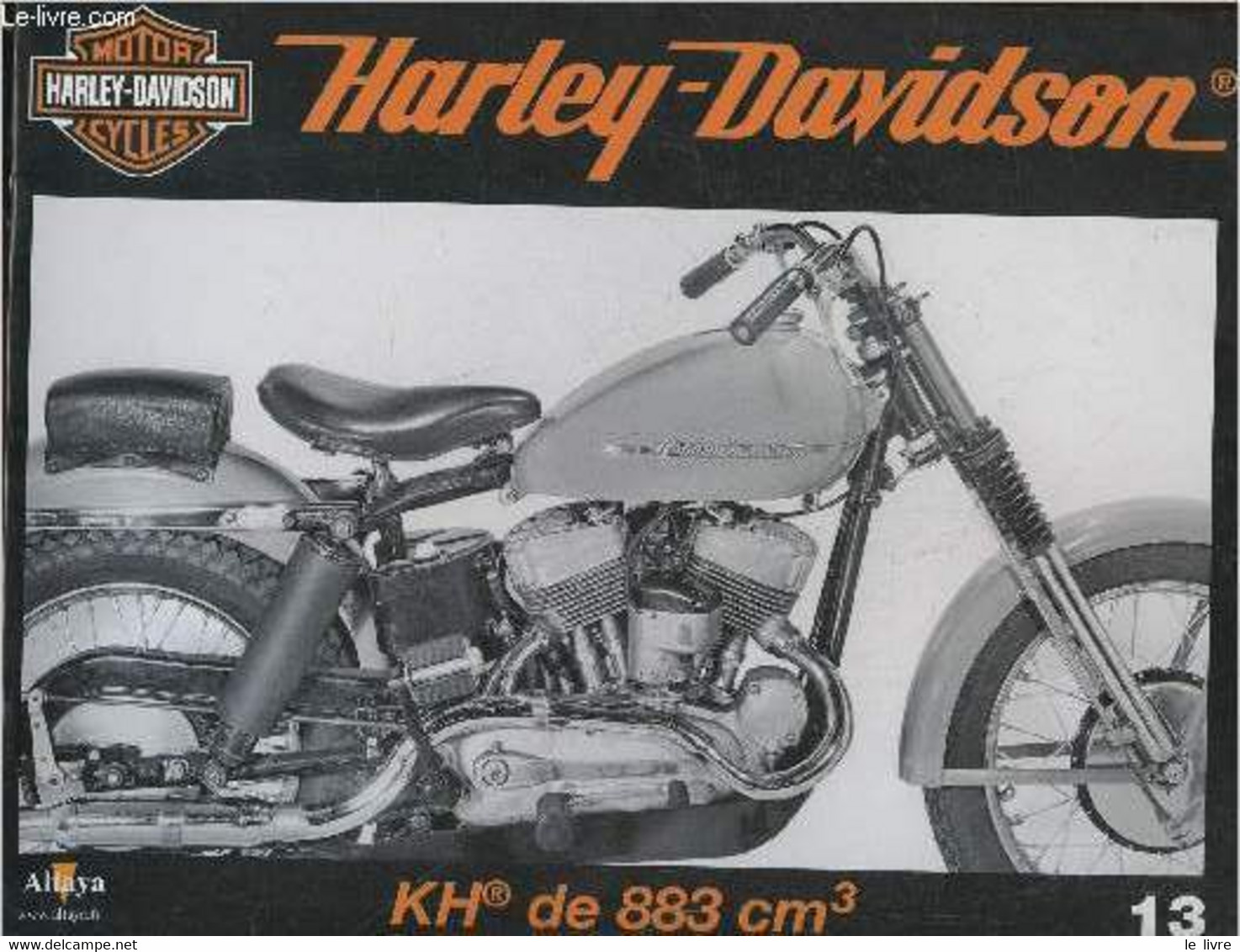 Fascicule Harley-Davidson Motor Cycles N°13-Sommaire: Le Modèle KH De 1954: Un Développement Réussi- Caractéristiques Te - Motorrad