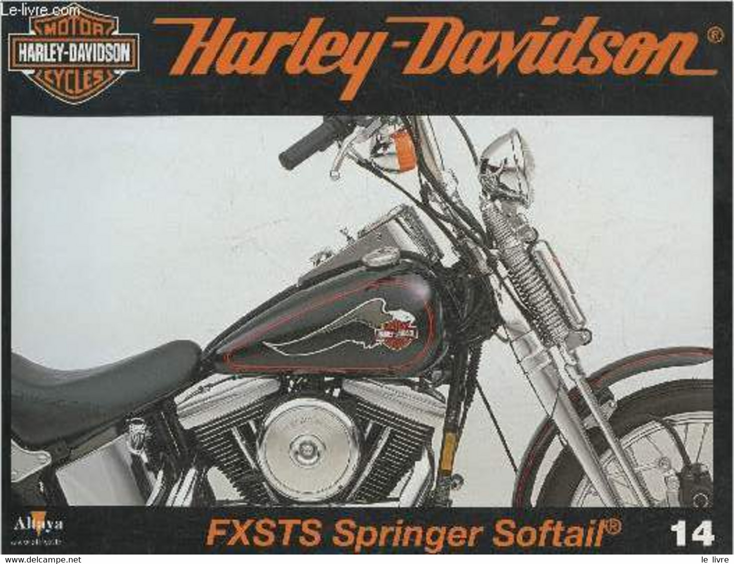 Fascicule Harley-Davidson Motor Cycles N°14-Sommaire: La FXSTS Springer Softail: Le Charme De La Fourche Rétro- Caractér - Moto