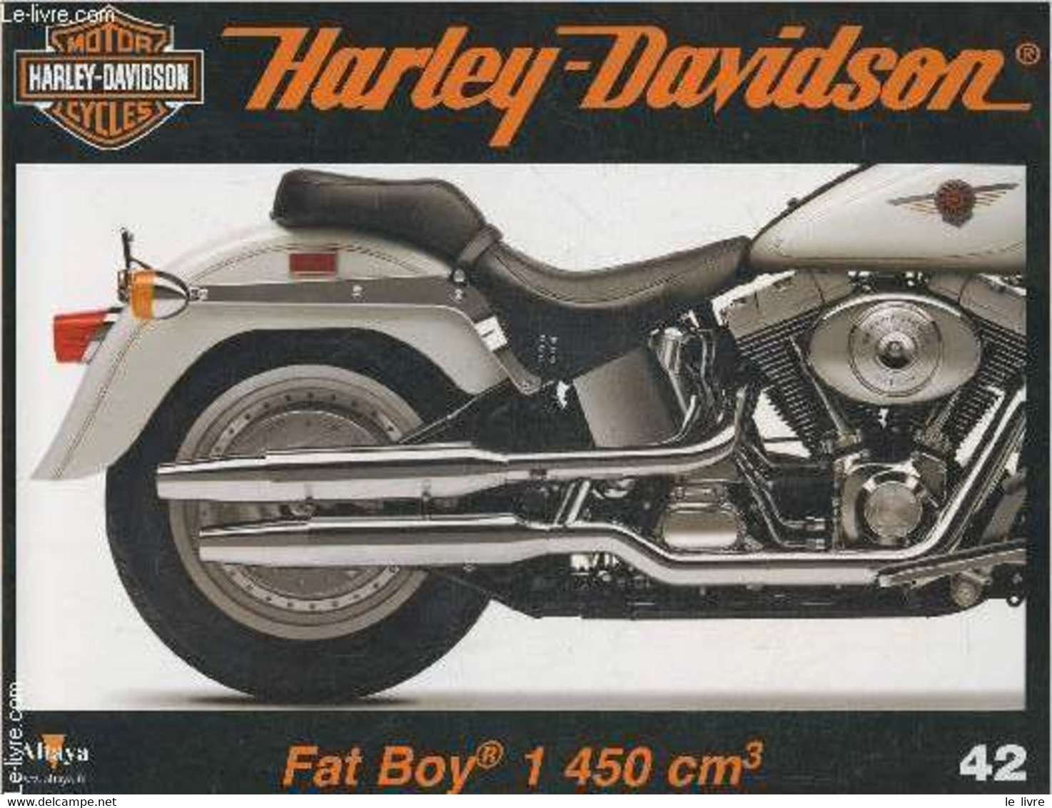 Fascicule Harley-Davidson Motor Cycles N°42-Sommaire: La Fat Boy Rénovée: La Version De 1450 Cm3 De L'année 2000- Caract - Moto