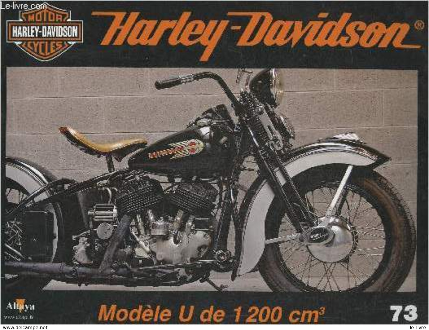 Fascicule Harley-Davidson Motor Cycles N°73-Sommaire: Le Modèle U, Un Succès Des Années 1930- Caractéristiques Technique - Moto