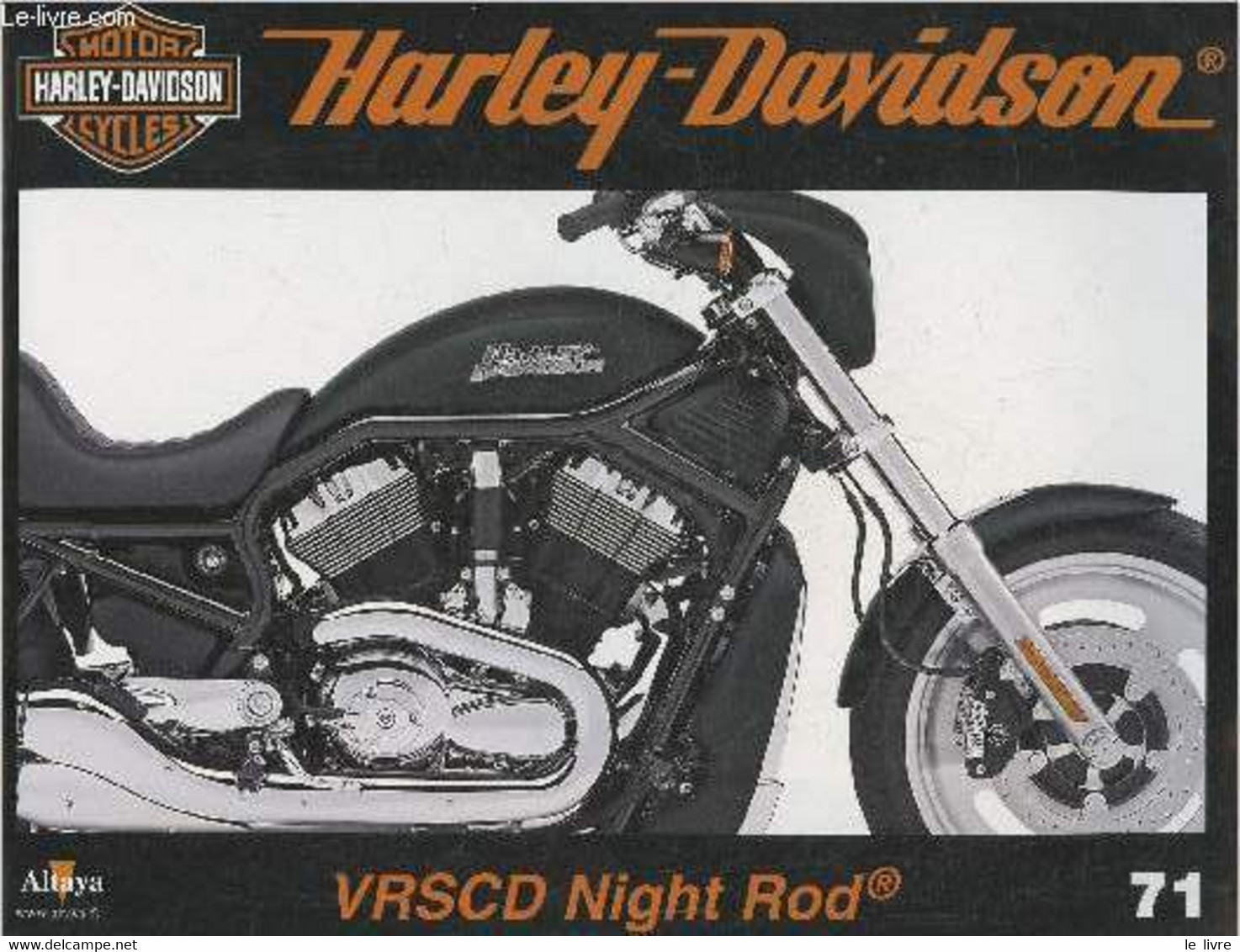 Fascicule Harley-Davidson Motor Cycles N°71-Sommaire: La Reine De La Nuit: La Night Rod Standard- Caractéristiques Techn - Moto