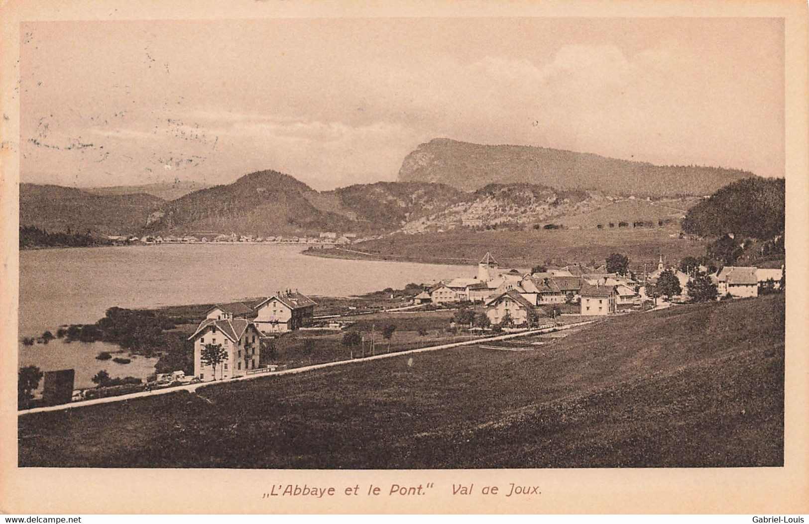 L'Abbaye Et Le Pont Vallée De Joux 1919 - L'Abbaye