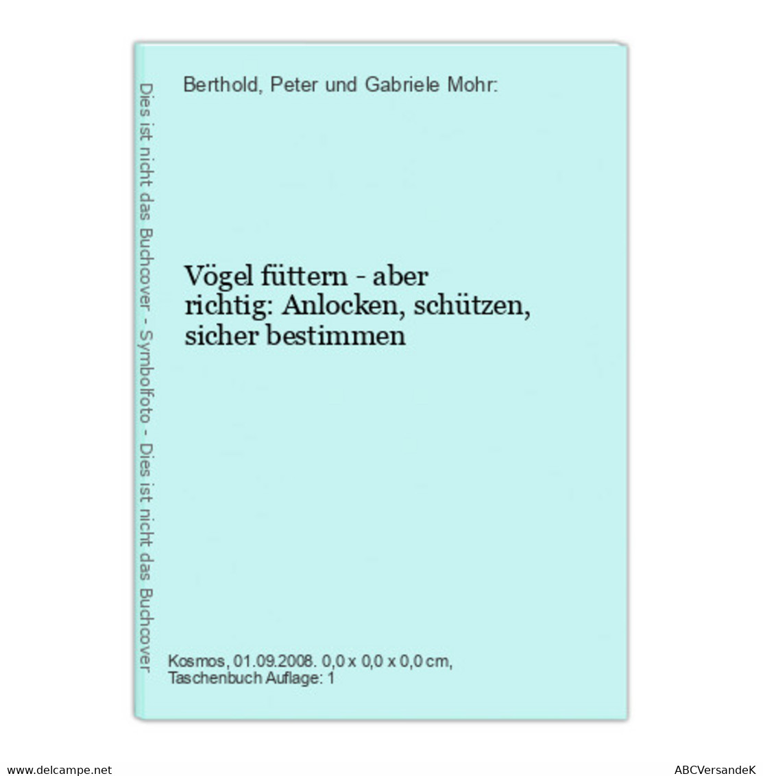 Vögel Füttern - Aber Richtig: Anlocken, Schützen, Sicher Bestimmen - Hessen