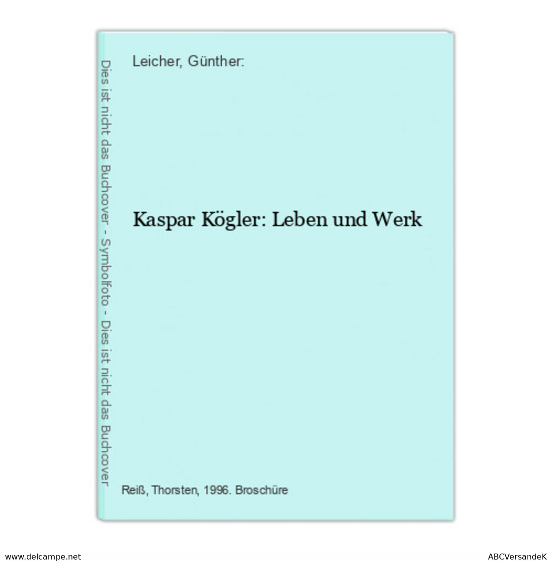 Kaspar Kögler: Leben Und Werk - Hesse