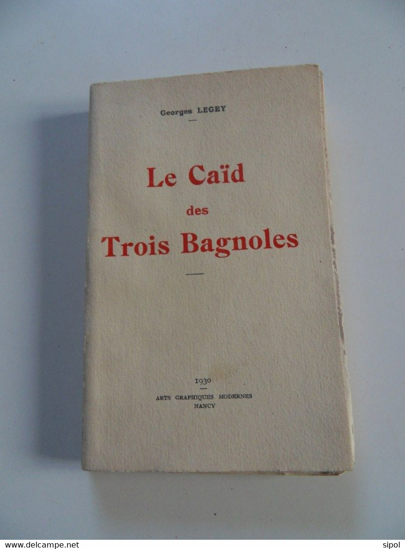 Le Caid  Des Trois Bagnoles G. Legey Dédicacé à P. Mota Dessins De P Colin  180 Pages Non Coupées - Andere & Zonder Classificatie