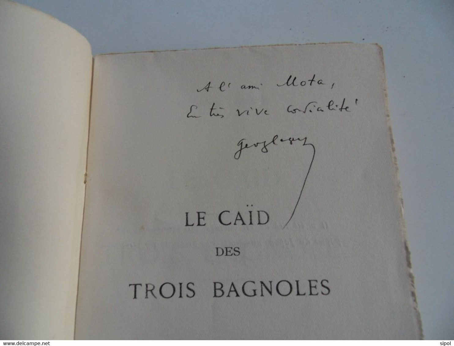 Le Caid  Des Trois Bagnoles G. Legey Dédicacé à P. Mota Dessins De P Colin  180 Pages Non Coupées - Andere & Zonder Classificatie