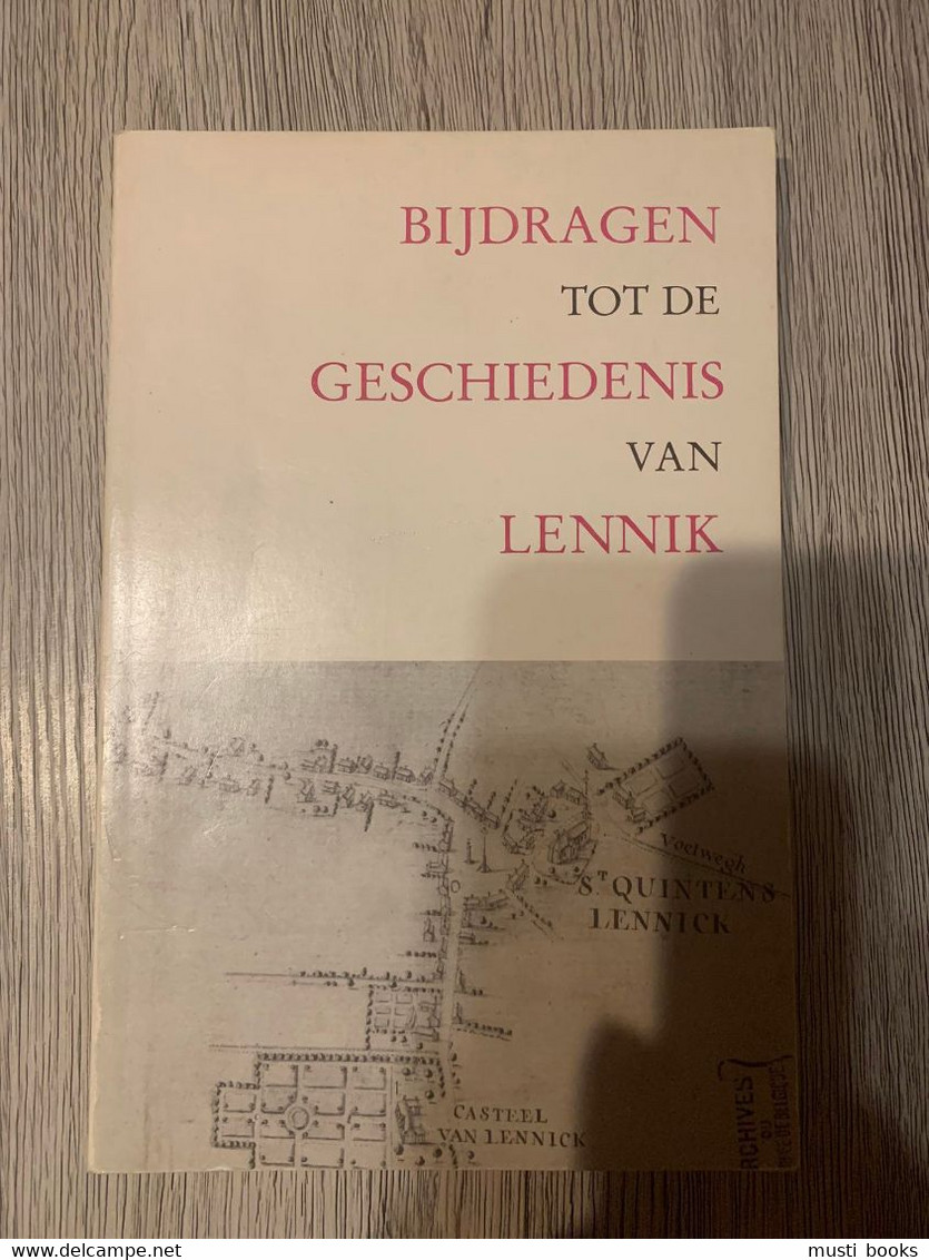 (LENNIK) Bijdragen Tot De Geschiedenis Van Lennik. - Lennik