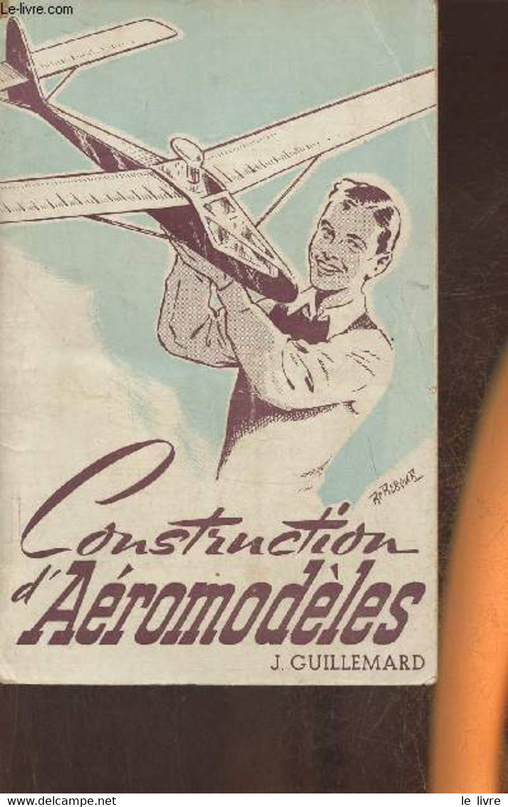 Construction D'aéromodèles - Guillemard J. - 1953 - Model Making