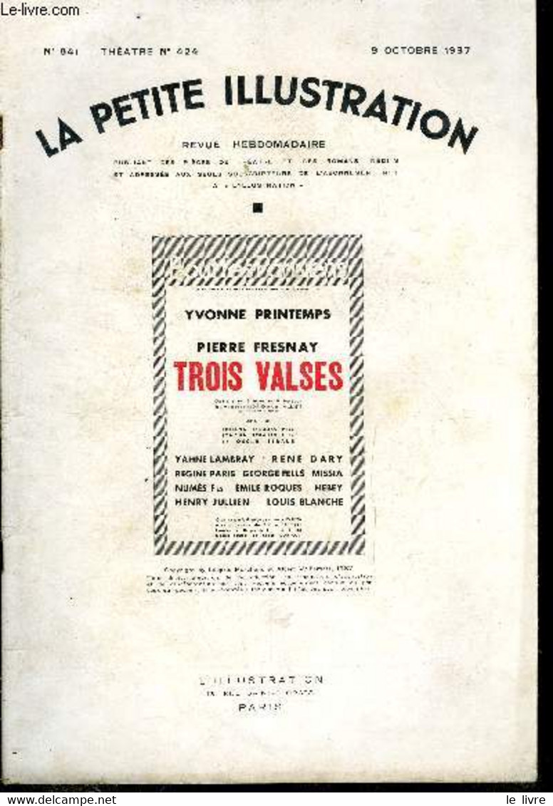 La Petite Illustration - Nouvelle Série N° 841- Théatre N° 424 - Trois Valses, Opérette En Trois Actes Et Onze Tableaux - L'Illustration