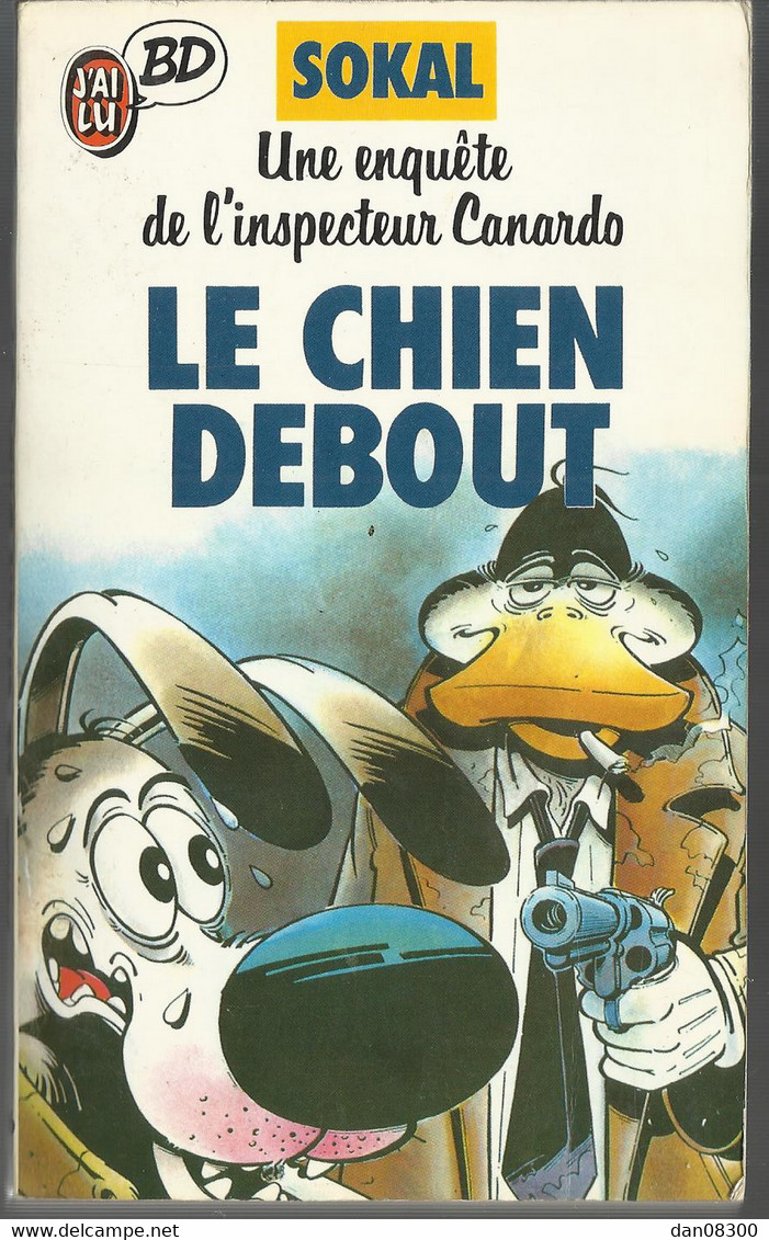 COLLECTION J'AI LU BD UNE ENQUETE DE L'INSPECTEUR CANARDO LE CHIEN DEBOUT PAR SOKAL 1987 - Collections