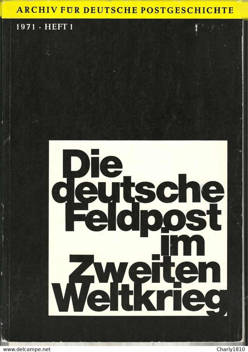 Die Deutsche Feldpost Im Zweiten Weltkrieg (1971 Heft 1) - Correomilitar E Historia Postal