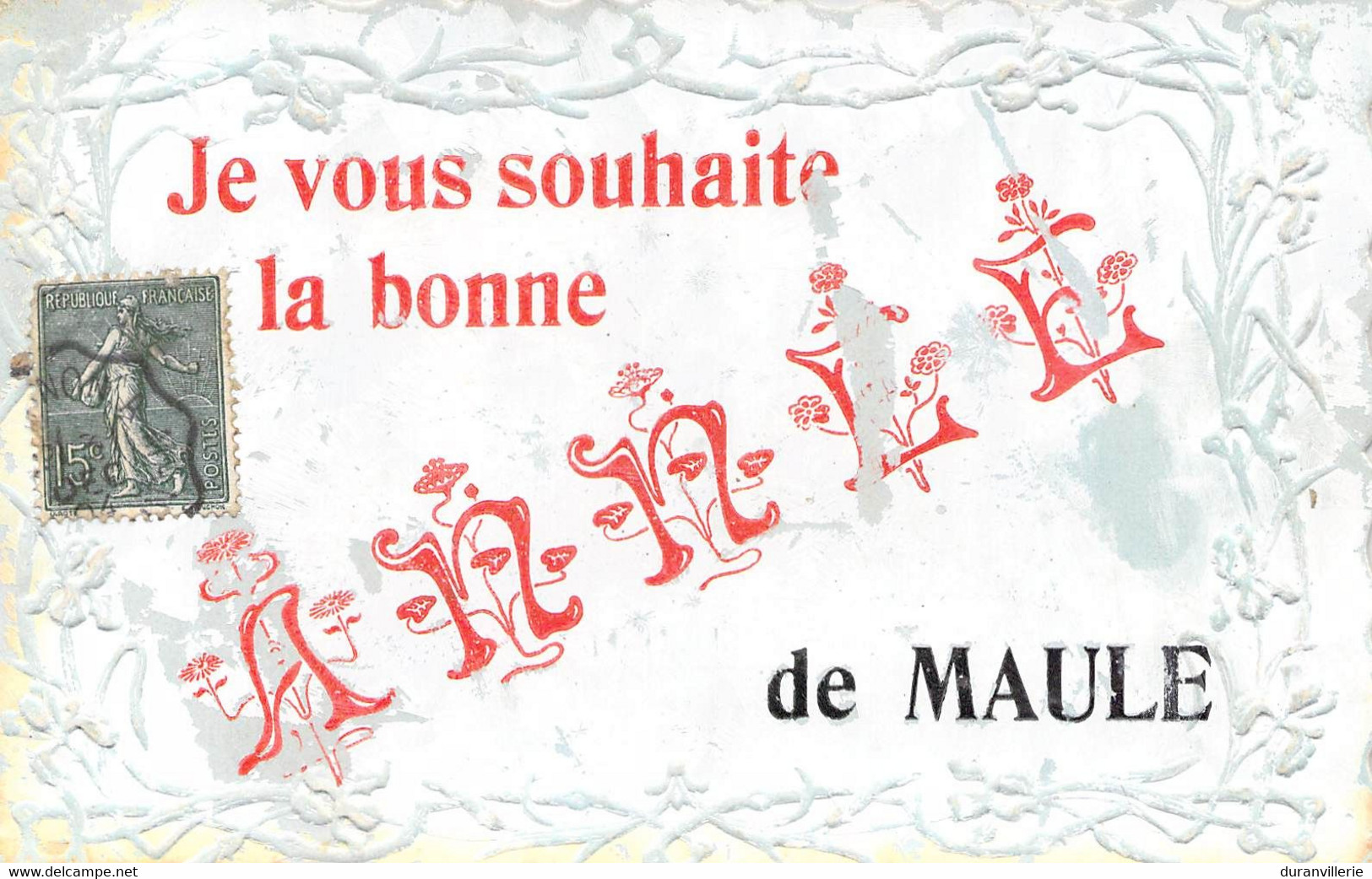 78 "Je Vous Souhaite La Bonne Année De MAULE" 1908 Rare Carte Gaufrée Fantaisie Fantaisie - Maule