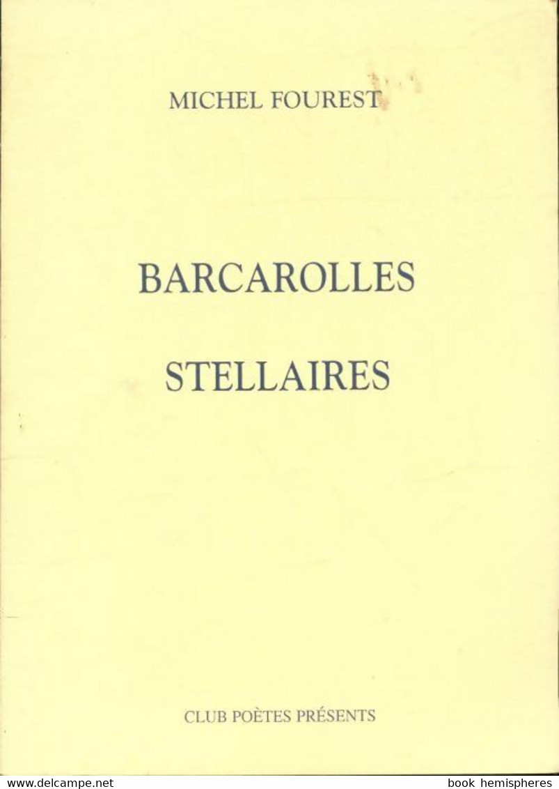 Barcarolles Stellaires De Michel Fourest (2004) - Andere & Zonder Classificatie