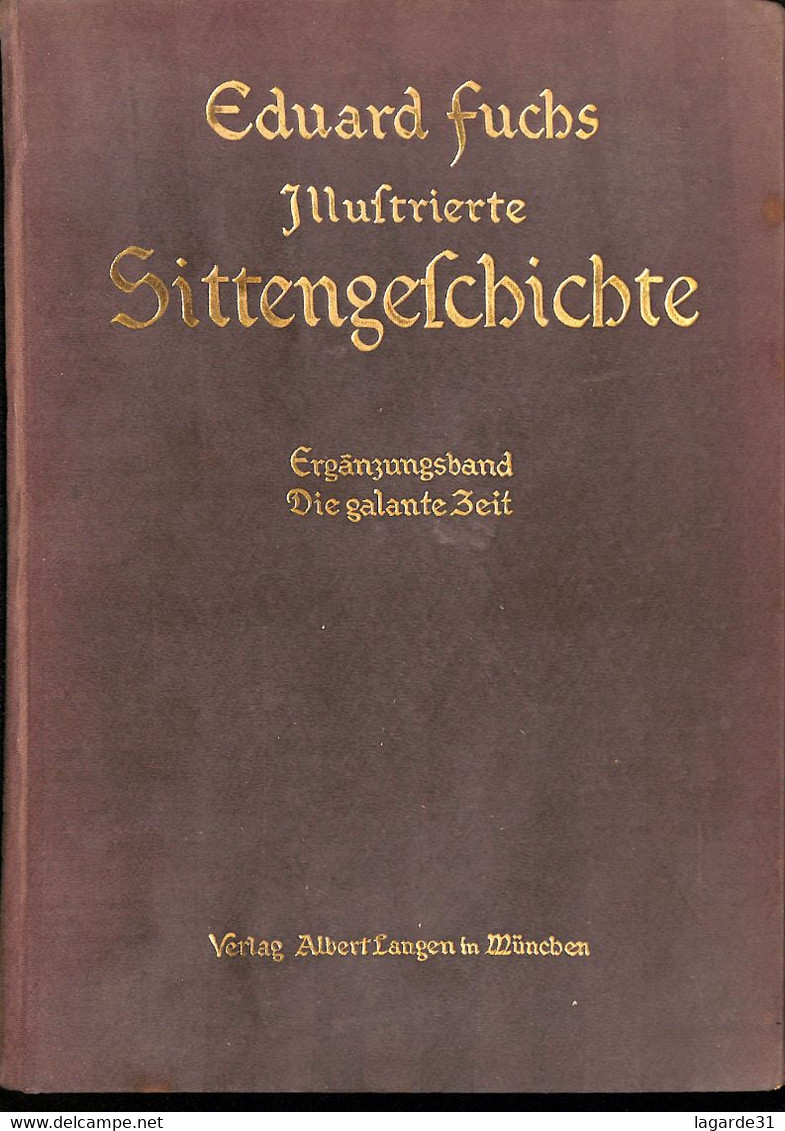 Illustrierte Sittengeschichte Fuchs Eduard . Erotisme. Die Galante Zeit + Das Burgerliche Zeitalter - Sonstige & Ohne Zuordnung