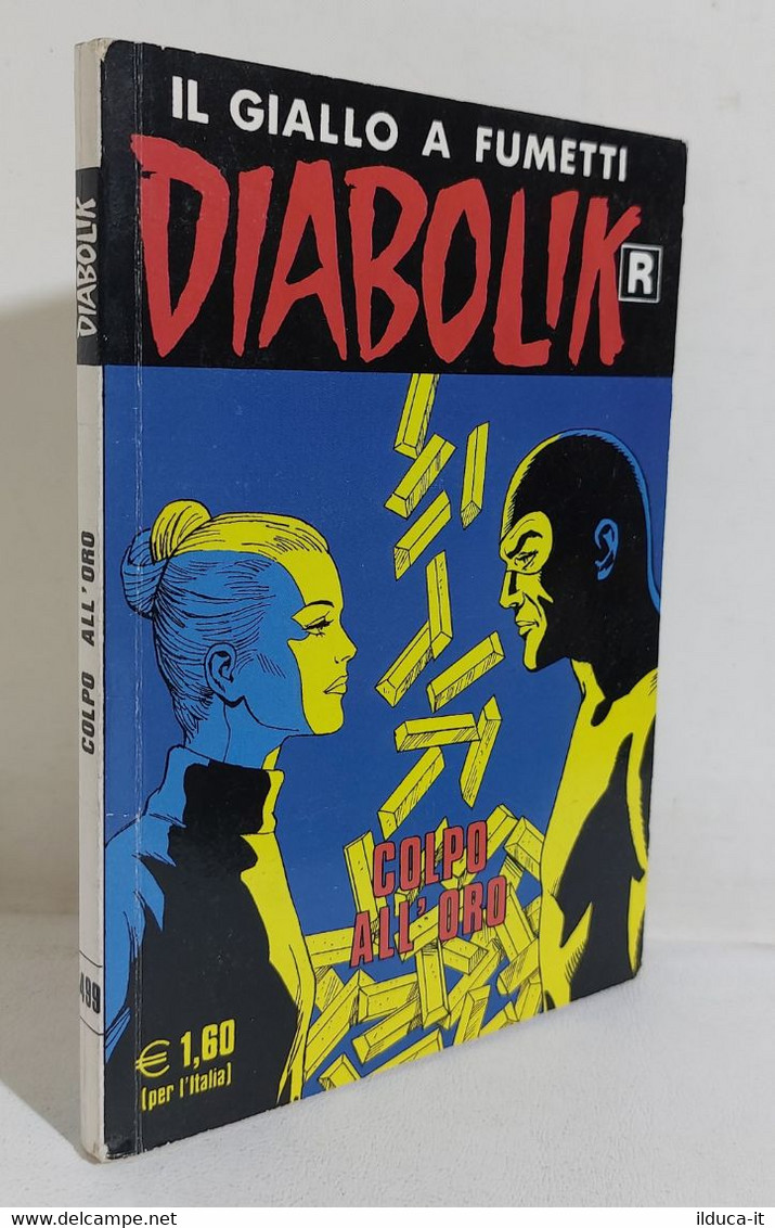 I107124 DIABOLIK R Ristampa 2003 N. 499 - Colpo All'oro - Diabolik