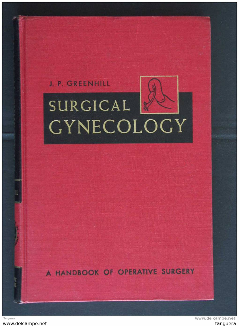 SURGICAL GYNECOLOGY By J. P. Greenhill Year Book Publishers Chicago - Cirugia