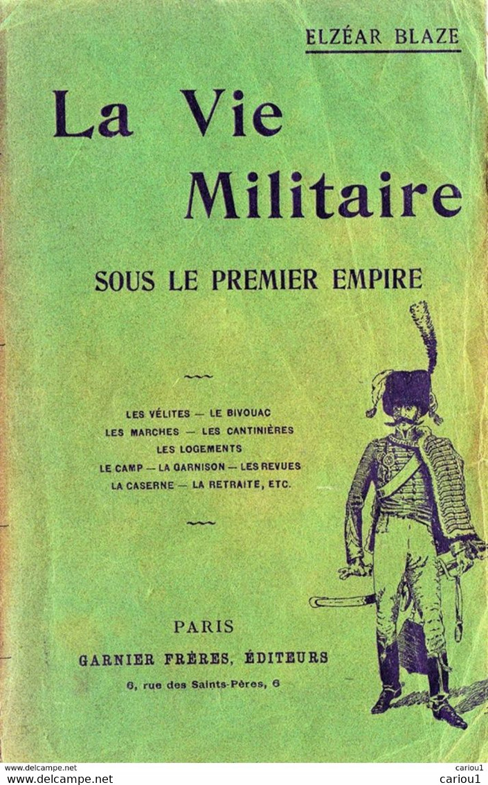 C1 NAPOLEON Blaze VIE MILITAIRE SOUS LE PREMIER EMPIRE Souvenirs Officier PORT INCLUS France - Français